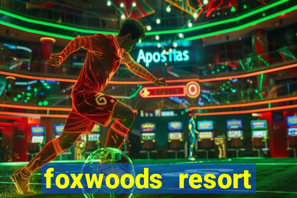 foxwoods resort casino hotel