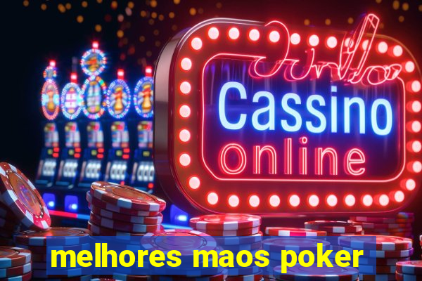 melhores maos poker