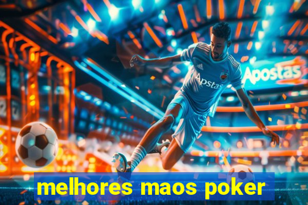 melhores maos poker