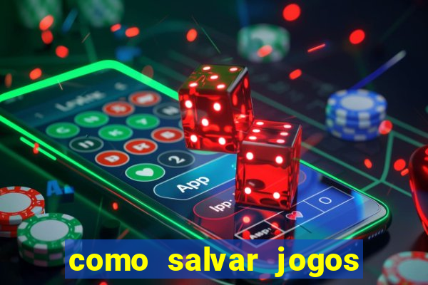 como salvar jogos na nuvem