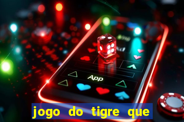 jogo do tigre que paga no cadastro