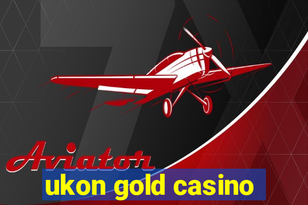 ukon gold casino