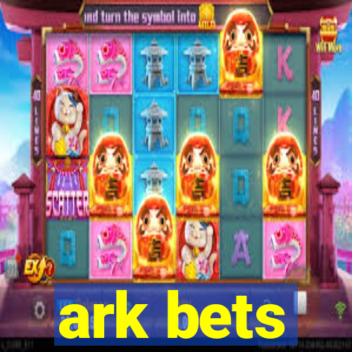 ark bets