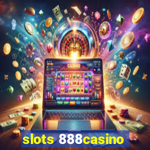 slots 888casino