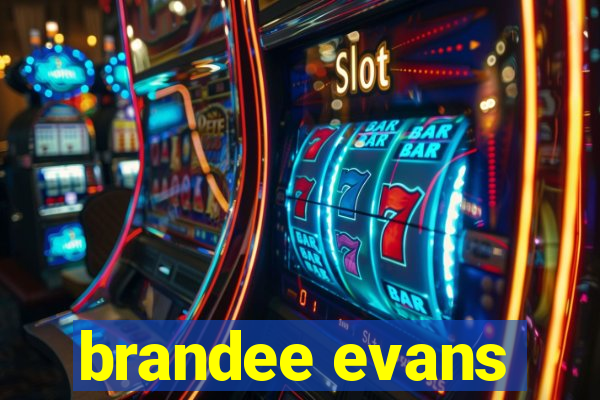 brandee evans