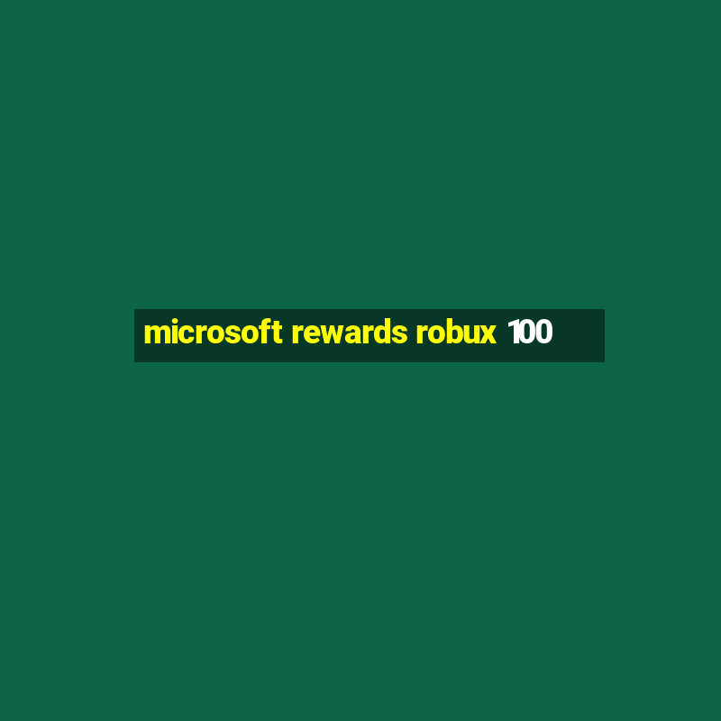 microsoft rewards robux 100