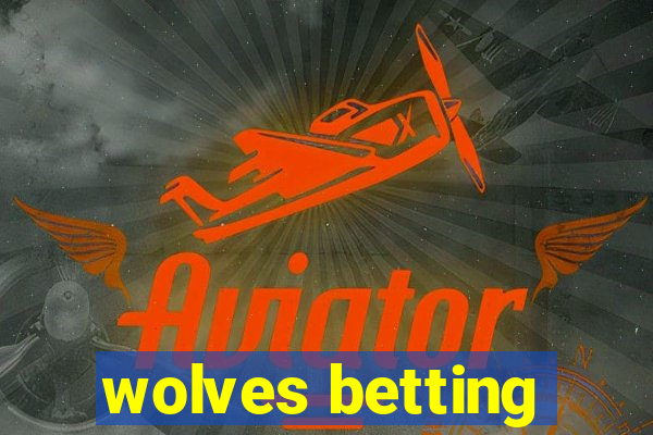 wolves betting