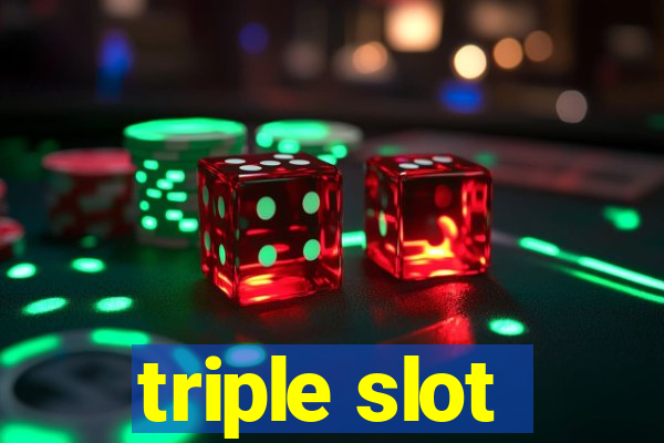 triple slot