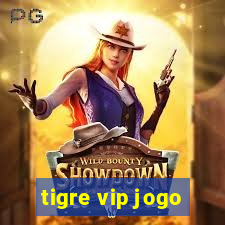 tigre vip jogo