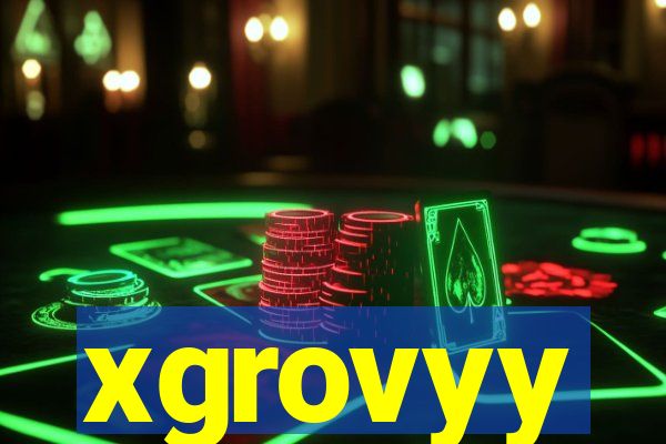 xgrovyy