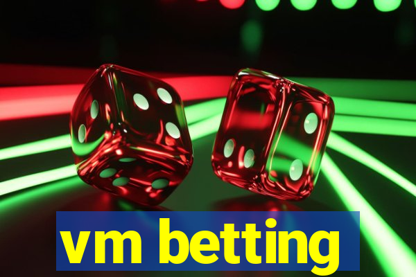 vm betting