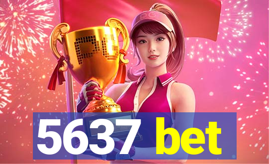 5637 bet