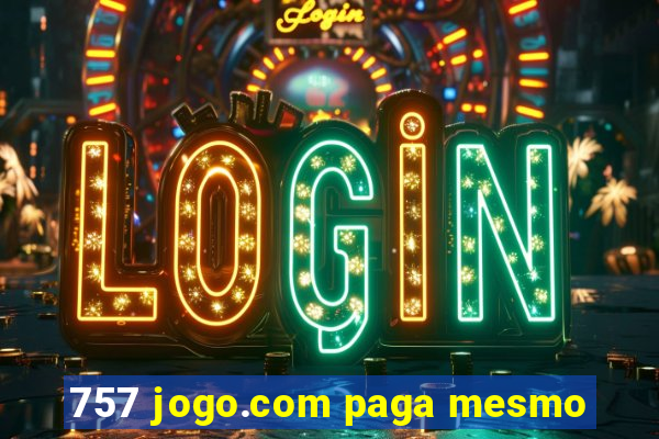 757 jogo.com paga mesmo