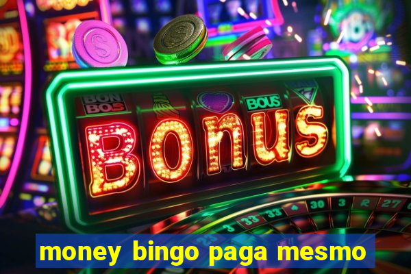 money bingo paga mesmo