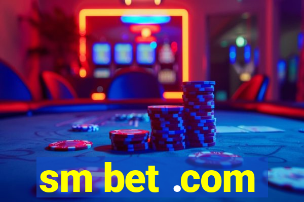 sm bet .com