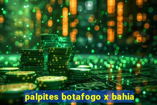 palpites botafogo x bahia