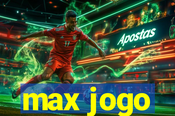 max jogo