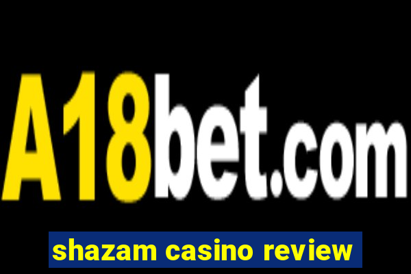 shazam casino review