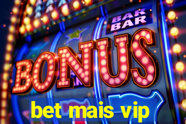 bet mais vip