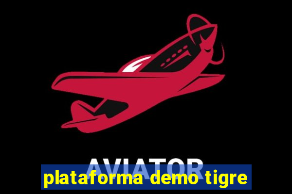 plataforma demo tigre