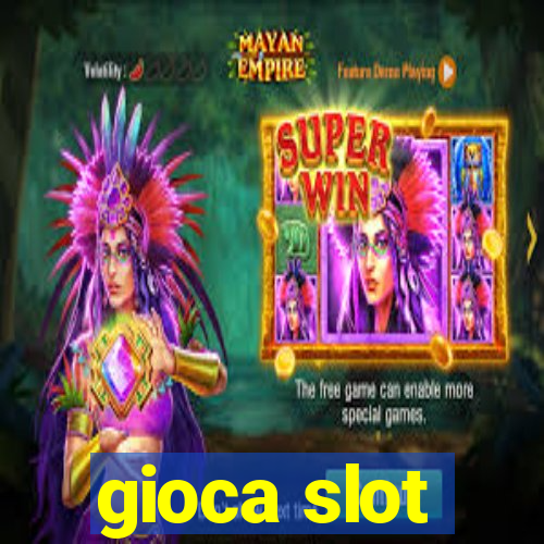 gioca slot