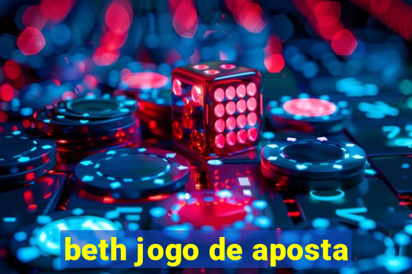 beth jogo de aposta