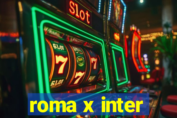 roma x inter