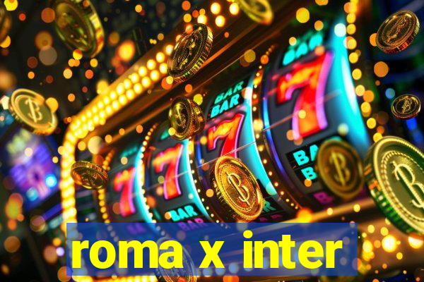 roma x inter