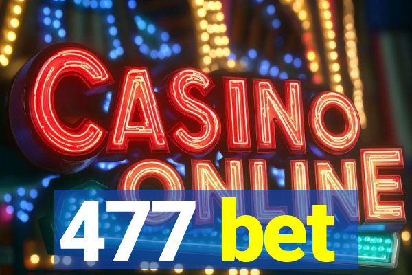 477 bet