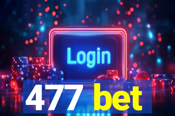 477 bet