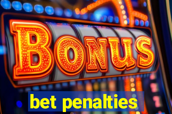 bet penalties