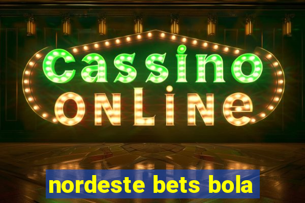 nordeste bets bola