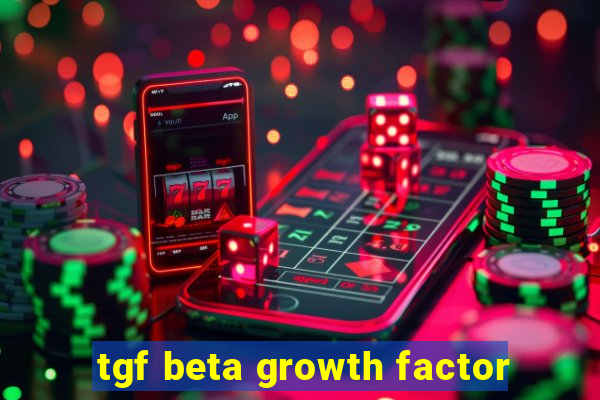 tgf beta growth factor