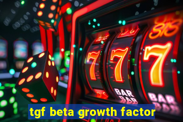 tgf beta growth factor