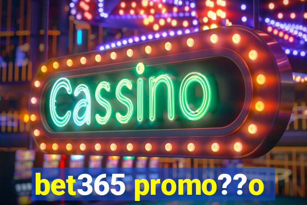 bet365 promo??o