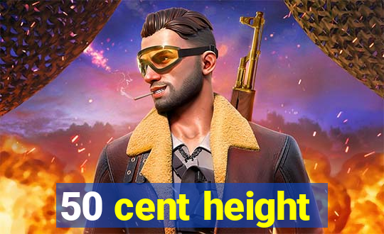 50 cent height