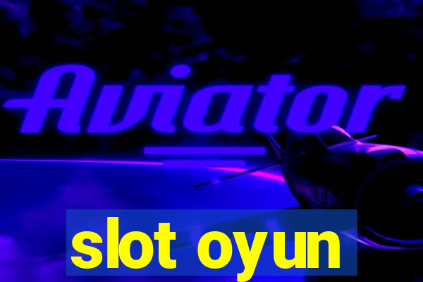 slot oyun