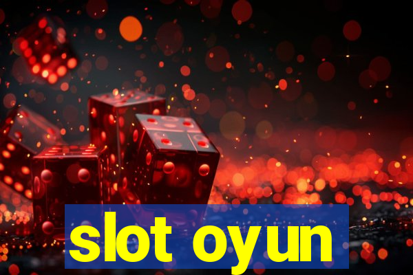 slot oyun