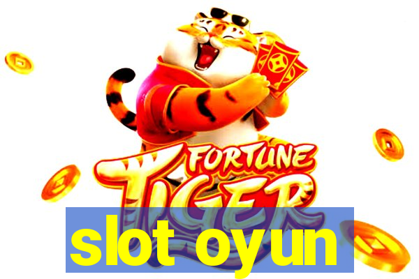 slot oyun