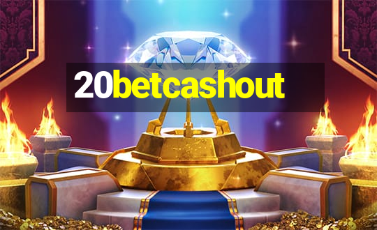 20betcashout