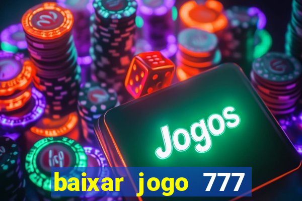 baixar jogo 777 slots vamos