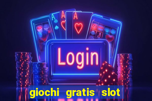 giochi gratis slot machine book of ra