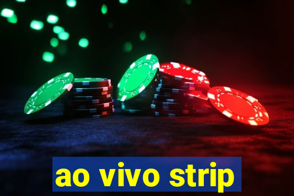 ao vivo strip