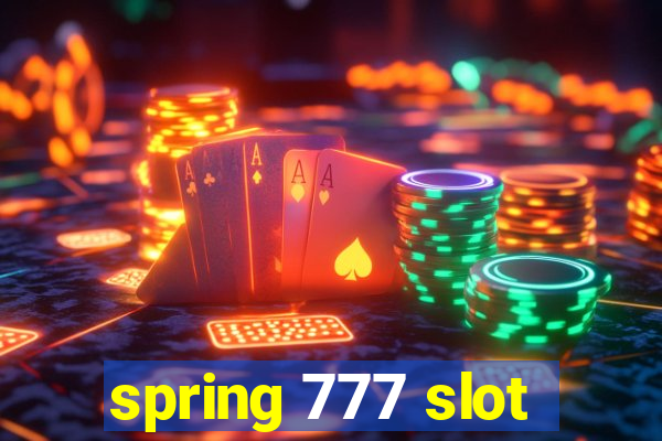 spring 777 slot