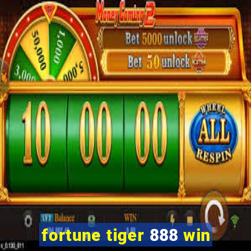 fortune tiger 888 win