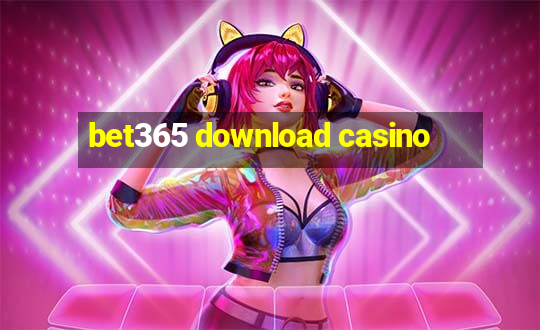 bet365 download casino