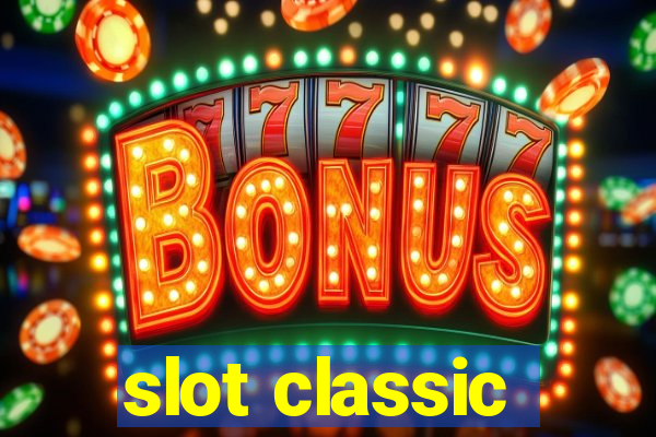 slot classic