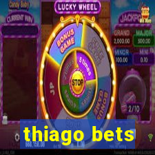 thiago bets