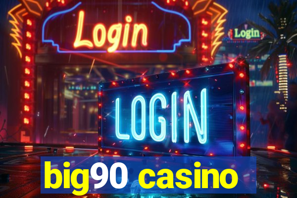 big90 casino