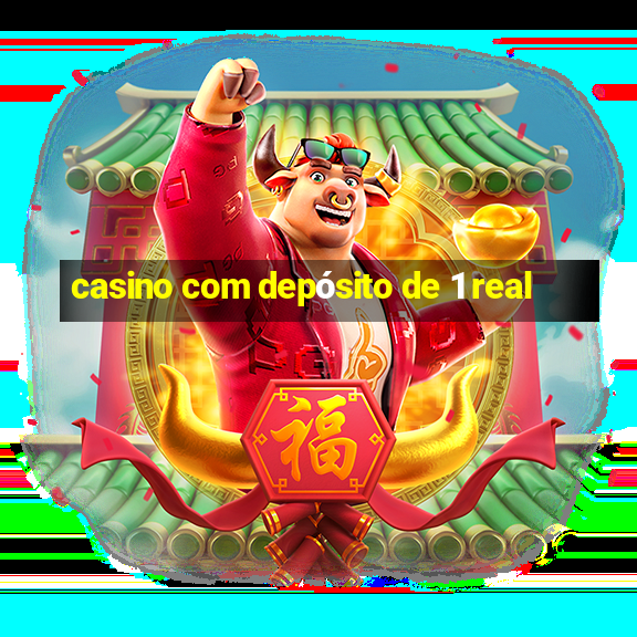 casino com depósito de 1 real